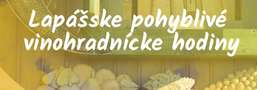 Pozvánka „Lapášske pohyblivé vinohradnícke hodiny“